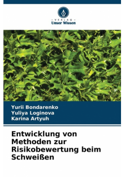 Entwicklung von Methoden zur Risikobewertung beim Schweißen