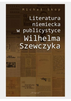 Literatura niemiecka w publicystyce W. Szewczyka