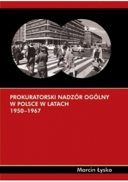 Prokuratorski Nadzór Ogólny w Polsce w latach 1950 1967