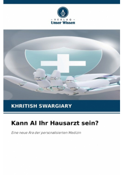 Kann AI Ihr Hausarzt sein?