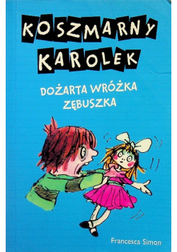 Koszmarny Karolek Dożarta wróżka zębuszka