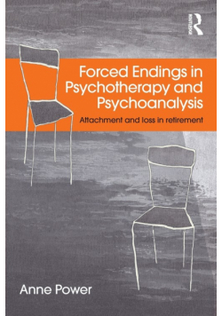 Forced Endings in Psychotherapy and Psychoanalysis