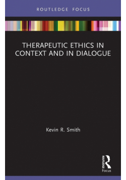 Therapeutic Ethics in Context and in Dialogue