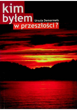 Kim byłem w przeszłości