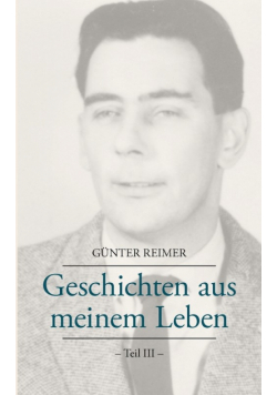 Geschichten aus meinem Leben Teil III