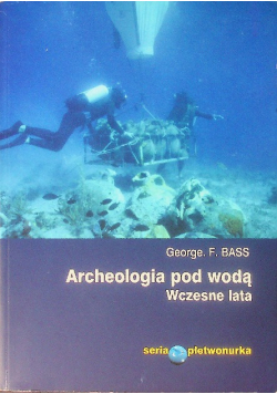 Archeologia Pod Wodą Wczesne Lata