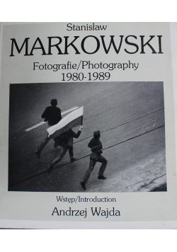 Stanisław Markowski Fotografie 1980 1989