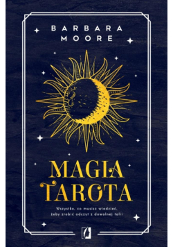 Magia tarota. Wszystko, co musisz wiedzieć..