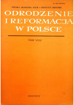 Odrodzenie i reformacja w Polsce Tom XXXI