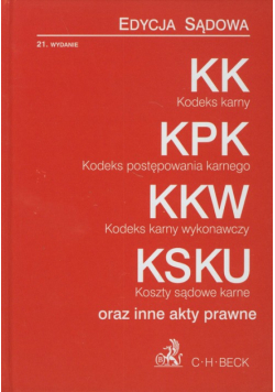 Kodeks karny: kodeks postępowania karnego, kodeks karny wykonawczy, koszty sądowe karne oraz inne akty prawne