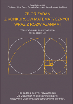 Zbiór zadań z konkursów matematycznych wraz z rozwiązaniami