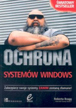 Bragg Roberta - Ochrona systemów Windows