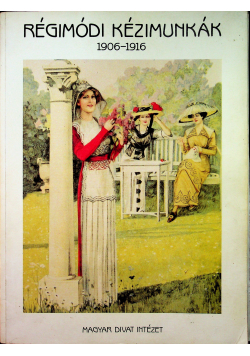 Regimodi Kezimunkak 1906 1916