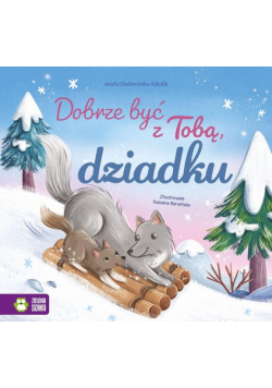 Dobrze być z Tobą, dziadku. Dobrze być z Tobą