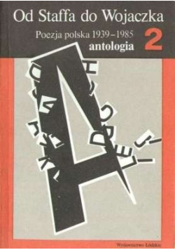 Od Staffa do Wojaczka Poezja Polska 1939 - 1985