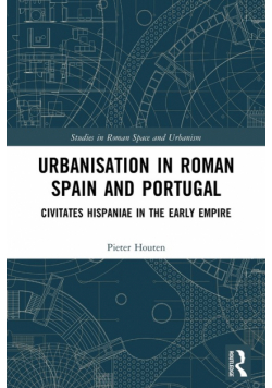 Urbanisation in Roman Spain and Portugal