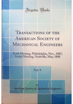 Transactions of the American Society of Mechanical Engineers vol 9 Reprint z 1988 r