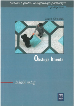 Obsługa klienta: Podręcznik Jakość usług