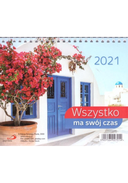 Kalendarz 2021 Biurkowy Wszystko ma swój czas