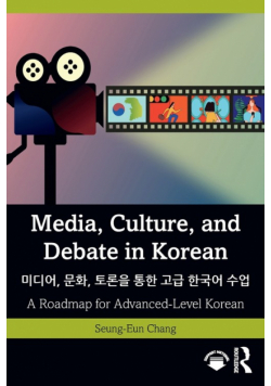 Media, Culture, and Debate in Korean 미디어, 문화, 토론을 통한 고급 한국어 수업
