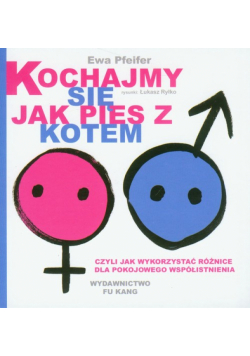 Kochajmy się jak pies z kotem