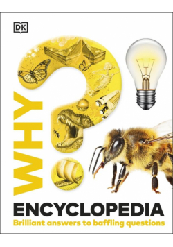 Why? Encyclopedia. Brilliant Answers to Baffling Questions wer. angielska