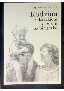 Rodzina z dzieckiem chorym na białaczkę