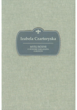 Myśli różne: O sposobie zakładania ogrodów