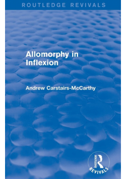 Allomorphy in Inflexion (Routledge Revivals)
