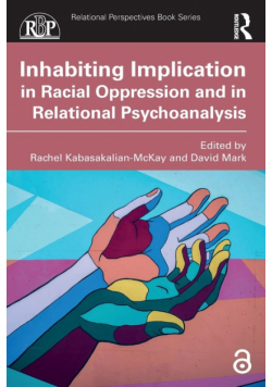 Inhabiting Implication in Racial Oppression and in Relational Psychoanalysis