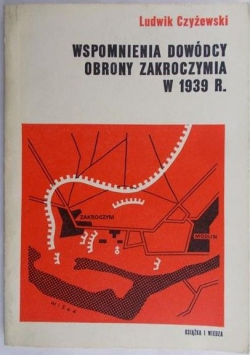 Wspomnienia dowódcy obrony Zakroczymia w 1939 r