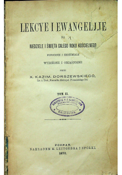 Lekcye i Ewangelije na niedziele i święta całego roku kościelnego Tom II 1870r.