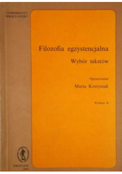 Filozofia egzystencjalna: wybór tekstów