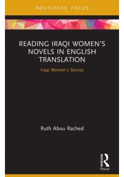 Reading Iraqi Women's Novels in English Translation