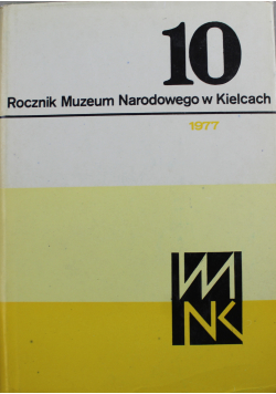 Rocznik Muzeum Narodowego w Kielcach Nr 10 1977