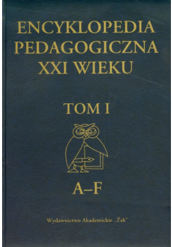 Encyklopedia pedagogiczna XXI wieku, tom 1