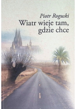 Wiatr wieje tam gdzie chce