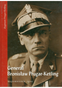 Generał Bronisław . Wspomnienia syna