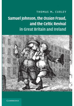 Samuel Johnson, the Ossian Fraud, and the Celtic Revival in Great Britain and Ireland