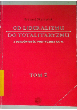 Od liberalizmu do totalitaryzmu, Tom II