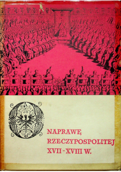 O Naprawę Rzeczypospolitej XVII  XVIII w