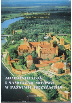 Administracja i samorząd miejski w państwie krzyżackim