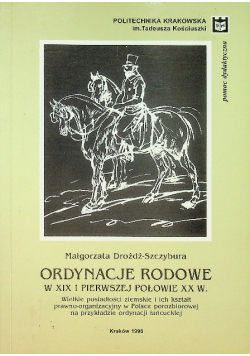 Ordynacje rodowe w XIX i pierwszej połowie XX w