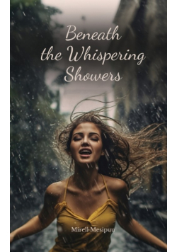 Beneath the Whispering Showers
