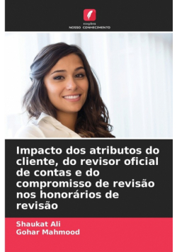 Impacto dos atributos do cliente, do revisor oficial de contas e do compromisso de revisão nos honorários de revisão