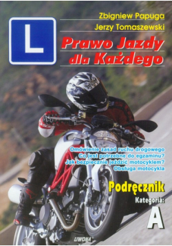 J. - Prawo Jazdy dla Każdego: Podręcznik kategoria A