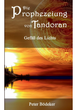 Die Prophezeiung von Tandoran - Gefäß des Lichts