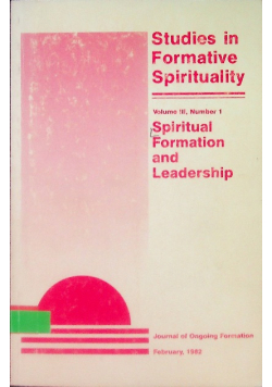Studies in Formative Spirituality. Volume III. Number 1. Spiritual Formation