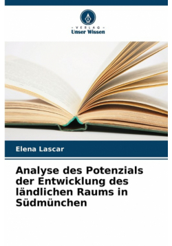Analyse des Potenzials der Entwicklung des ländlichen Raums in Südmünchen