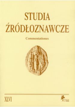 Studia Źródłoznawcze Commentationes tom  XLVI